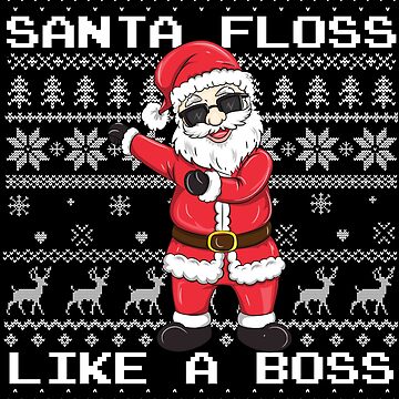 Santa floss like 2024 a boss sweater