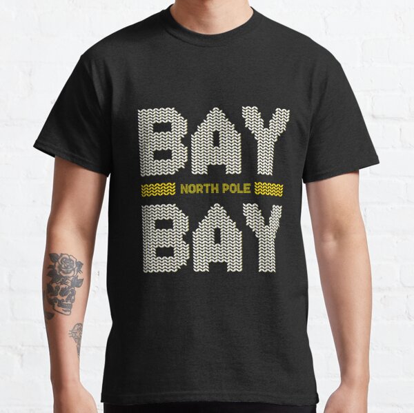 North Pole BAY BAY Classic T-Shirt