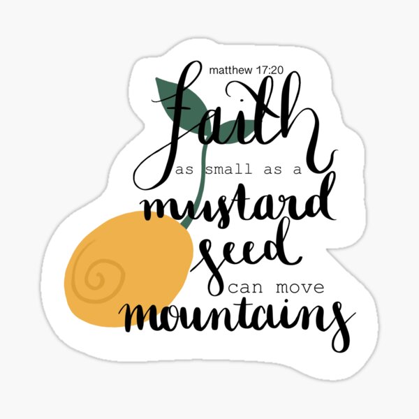 "faith and the mustard seed quote " Sticker for Sale by ahandfuloffaith
