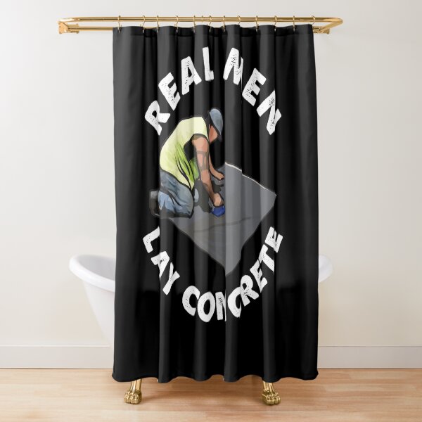 Real Men Lay Concrete Shower Curtain