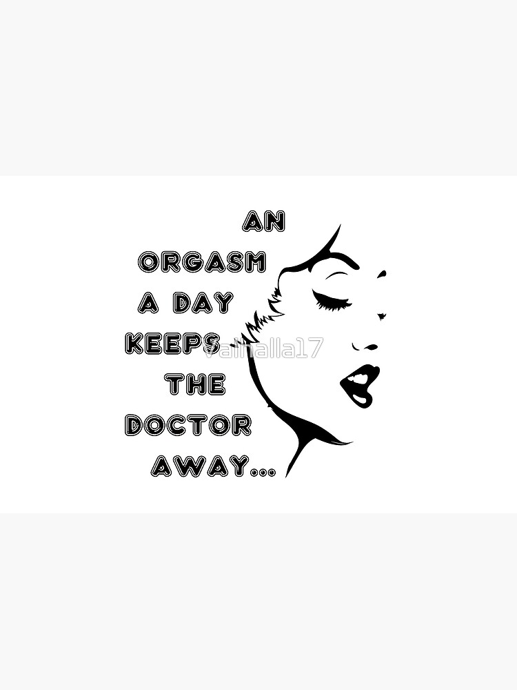 An Orgasm a Day Keeps the Doctor Away Zipper Pouch