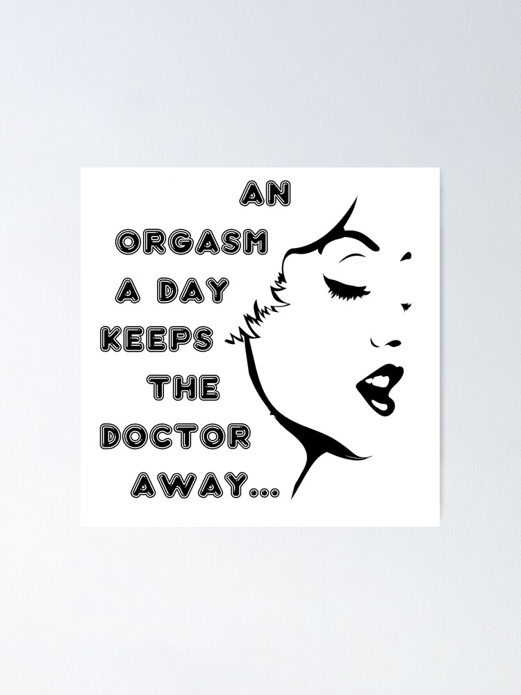 An Orgasm a Day Keeps the Doctor Away