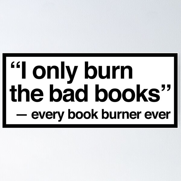 Aperçu de l'œuvre "I only burn the bad books" -- every book burner ever créée et vendue par QuoteSpirations.