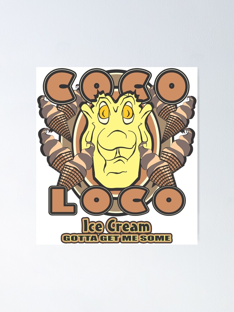 "COCO LOCO Ice Cream" Poster by MontanaJack Redbubble
