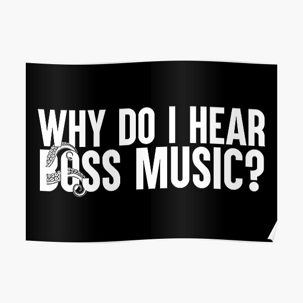 "Why Do I Hear Boss Music?" Poster by artsylab Redbubble