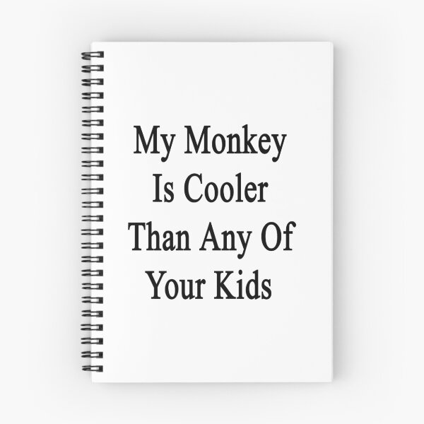Item preview, My Monkey Is Cooler Than Any Of Your Kids  designed and sold by supernova23.