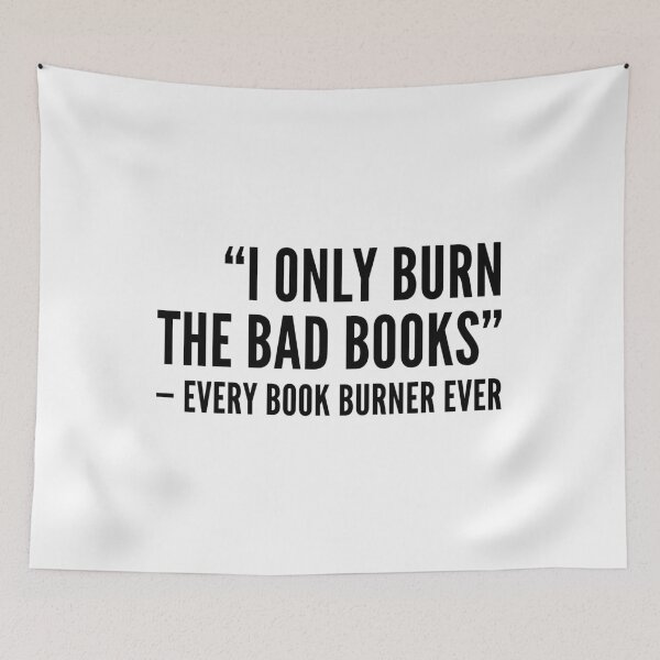 Aperçu de l'œuvre "I only burn the bad books" -- every book burner ever créée et vendue par QuoteSpirations.