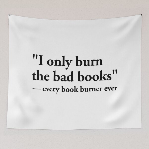 Aperçu de l'œuvre "I only burn the bad books" -- every book burner ever créée et vendue par QuoteSpirations.