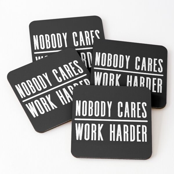 Item preview, Nobody Cares Work Harder designed and sold by DeadRight.