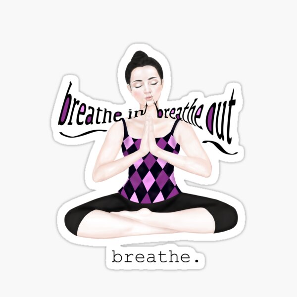 breathe in... breathe out Sticker