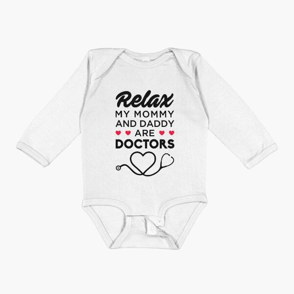 Item preview, Relax My Mommy And Daddy Are Doctors - Newborn Outfit Cute Baby Onesies designed and sold by T-shirt For You.