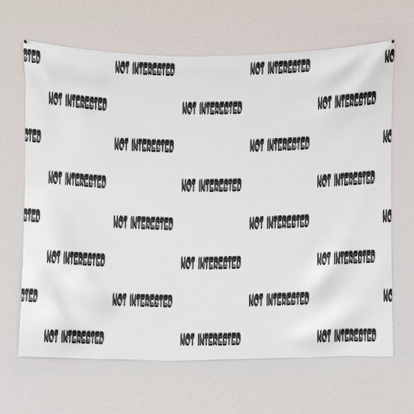 Item preview, Not Interested designed and sold by nuttylass1.