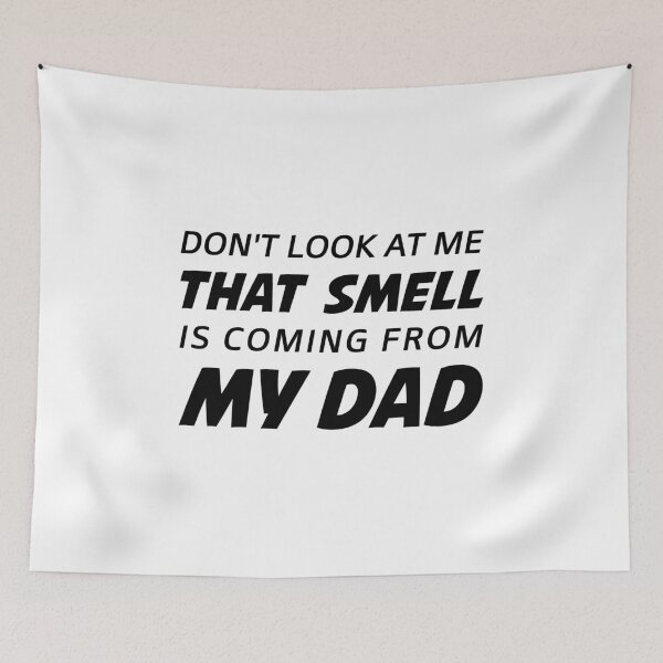 Item preview, Don't Look At Me That Smell Is Coming From My Dad - Funny Newborn Outfit Cute Baby Cothes designed and sold by T-shirt For You.