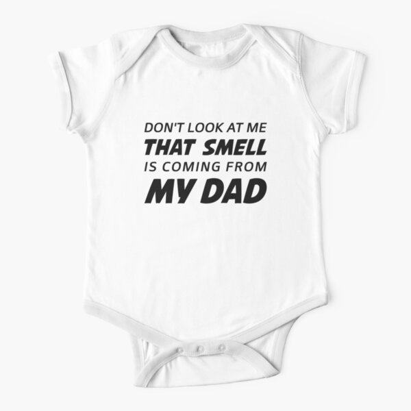 No me mires que el olor viene de mi papá - Traje divertido para recién nacido Ropa linda para bebé Body de manga corta para bebé