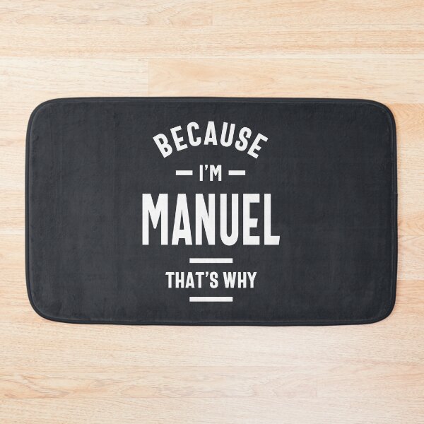 Item preview, Because I'm Manuel Funny Novelty Gifts Name designed and sold by cidolopez.