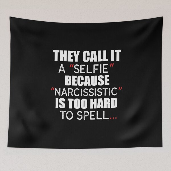 Item preview, They Call It A “Selfie” Because “Narcissistic” Is Too Hard To Spell. designed and sold by KateMarc.
