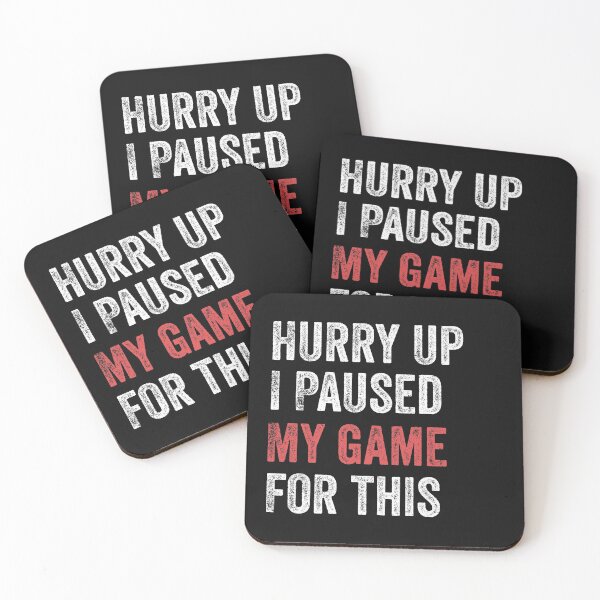 Item preview, Hurry Up I Paused My Game For This Funny Gamer designed and sold by Leslie Smith.