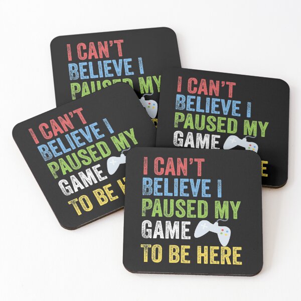 Item preview, I Can't Believe I Paused My Game To Be Here Funny Gamer designed and sold by Leslie Smith.