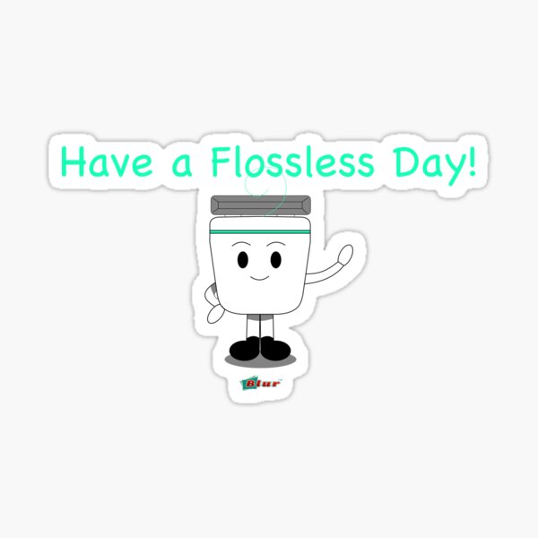 Have a Flossless Day" for Sale by Redbubble