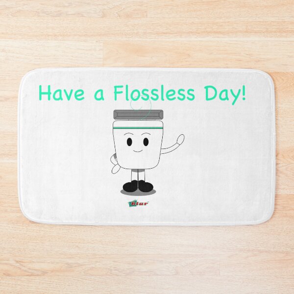 Item preview, Have a Flossless Day designed and sold by BlurLLC.