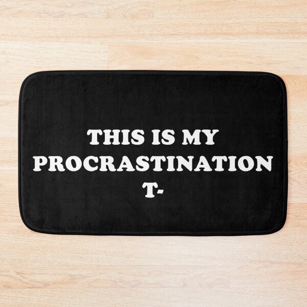 Item preview, This is my procrastination t- designed and sold by rsty11.
