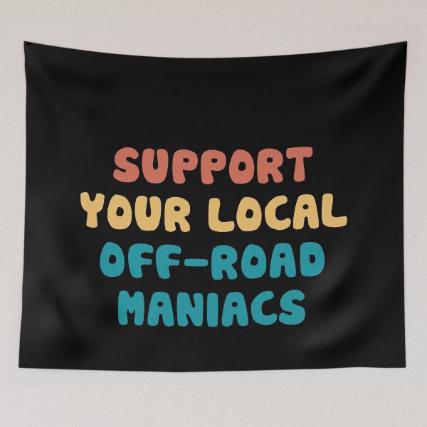 Item preview, Support your local off-road maniacs designed and sold by orlumbuspirate.
