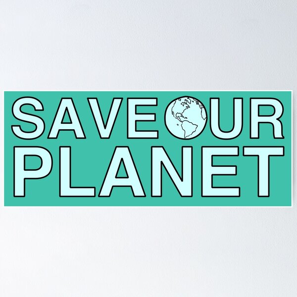 Item preview, Save Our Planet - Teal designed and sold by MOREDANKMEMES.