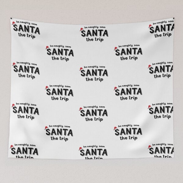 Item preview, Be Naughty Save Santa The Trip Funny Christmas Novelty designed and sold by ripsydesigns.