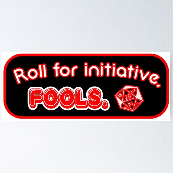 Item preview, Roll for initiative, fools. designed and sold by SpookyWoosh.