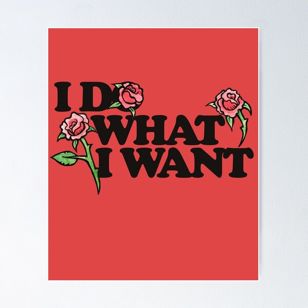Item preview, I do what I want designed and sold by FrictionMaxxing.