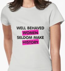 Well Behaved Women Women's Fitted T-Shirt