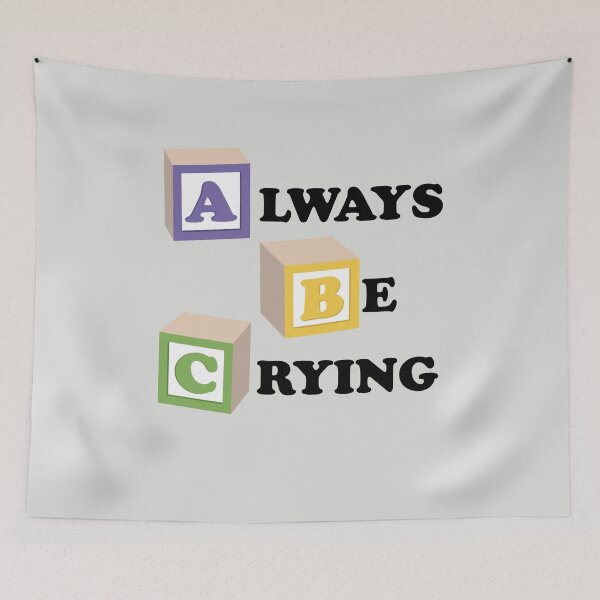 Item preview, ABC Always Be Crying designed and sold by Yipptee Shirts.
