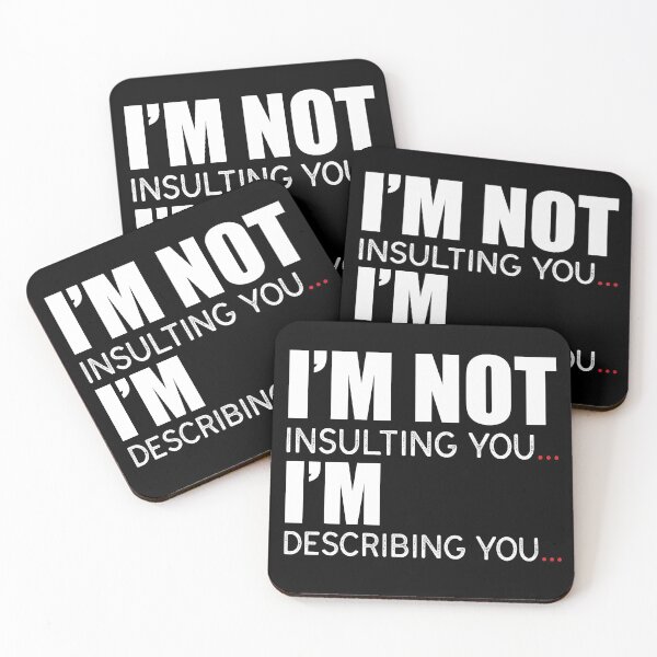 Item preview, I’m Not Insulting You. I’m Describing You. designed and sold by KateMarc.