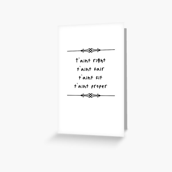 t'aint right (black text) Greeting Card