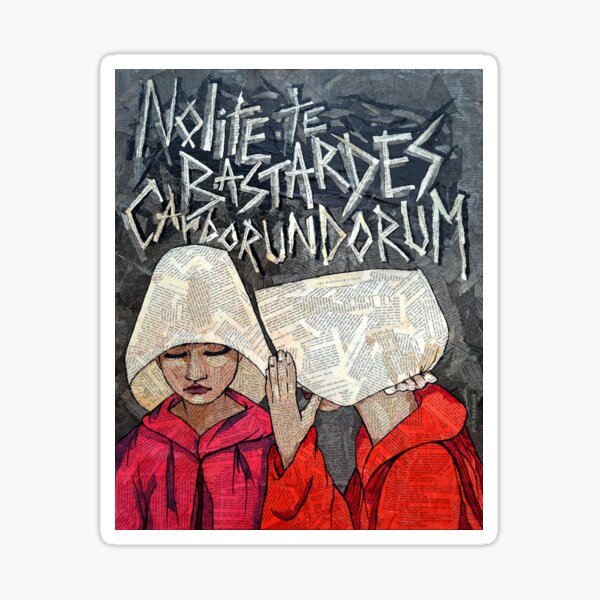 Item preview, The Handmaids "Nolite te Bastardes Carborundorum" designed and sold by Jody  Parmann.