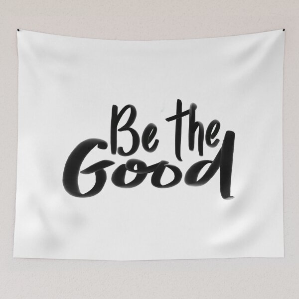 Item preview, Be the Good  designed and sold by LaniAmuse.