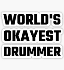 World's Okayest Drummer Sticker