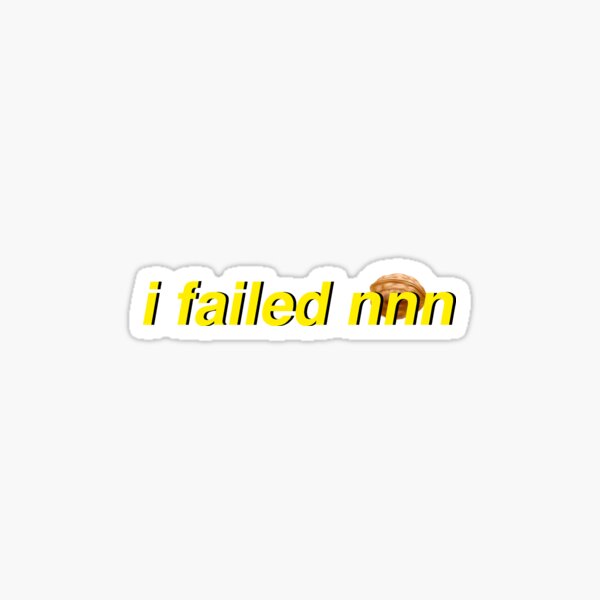 i failed no nut november (NNN) Sticker