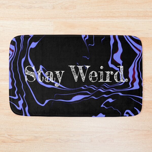 Item preview, Stay Weird designed and sold by BetweenTwoPages.