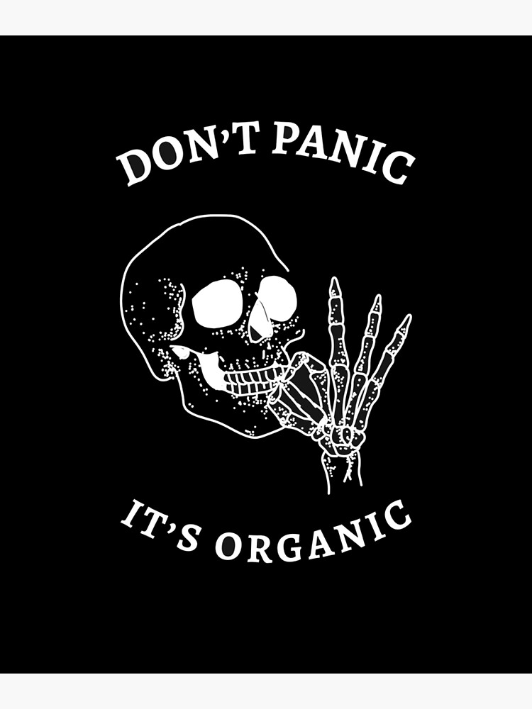 "Don't panic it's organic" Poster for Sale by Antonispp | Redbubble