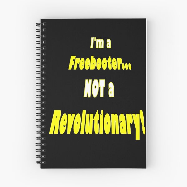 Item preview, I'm a Freebooter NOT a Revolutionary designed and sold by REDROCKETDINER.