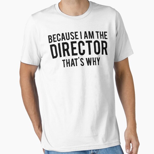 Item preview, Because I'm The DIRECTOR, That's Why designed and sold by mralan.