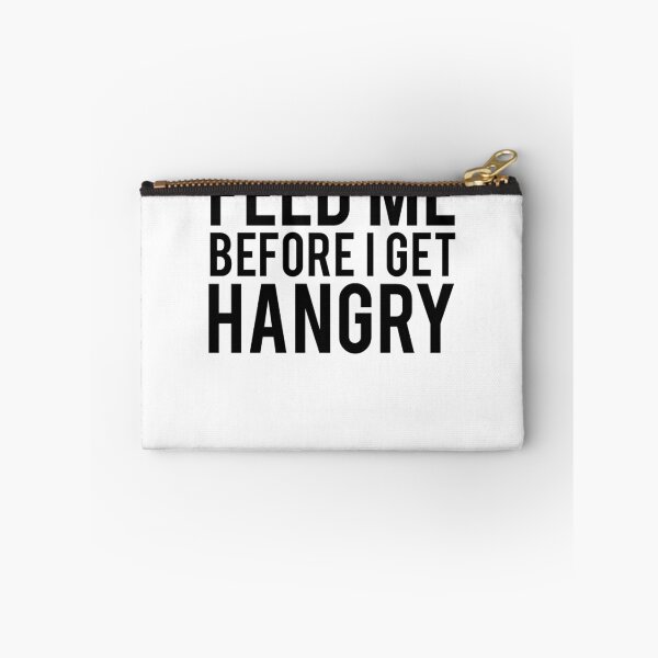 Item preview, Feed Me Before I Get Hangry designed and sold by mralan.