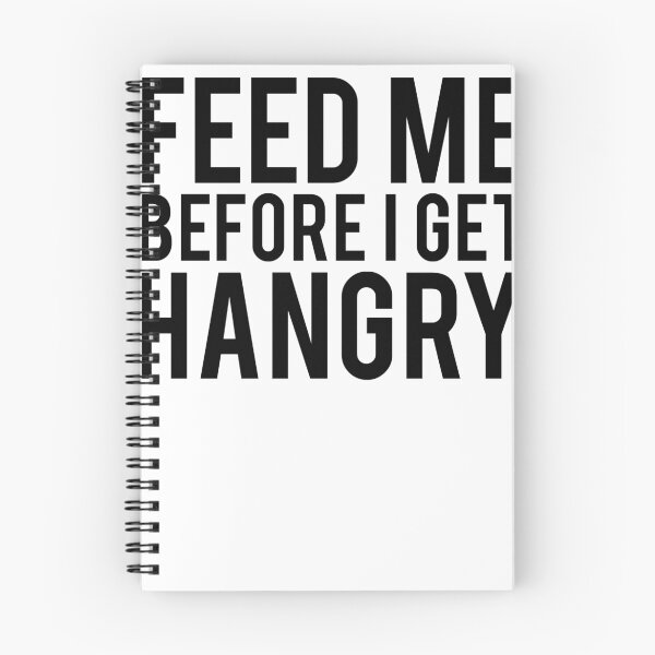 Item preview, Feed Me Before I Get Hangry designed and sold by mralan.