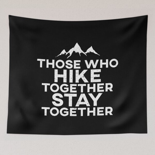 Item preview, Those Who Hike Together Stay Together designed and sold by teesaurus.