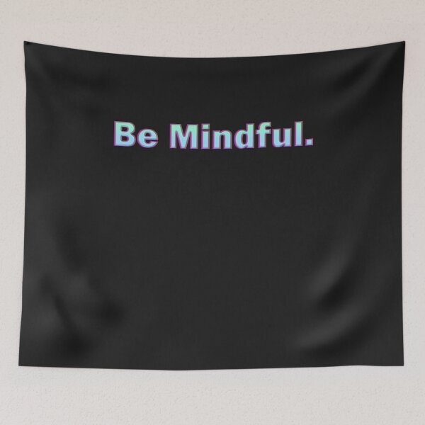 Item preview, Be Mindful. designed and sold by HiddenStar02.