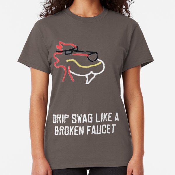 CallMeCarson - "DRIP SWAG LIKE A BROKEN FAUCET" Classic T-Shirt