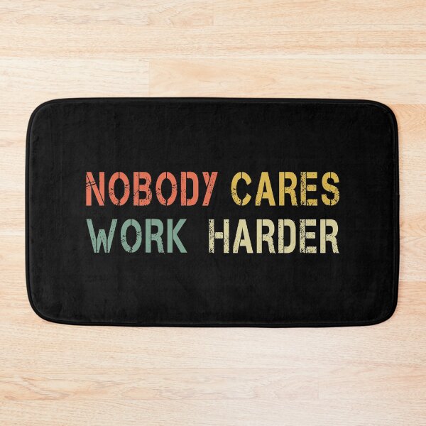 Item preview, Retro Nobody Cares Work Harder Sarcastic Motivational Gift designed and sold by samer11.