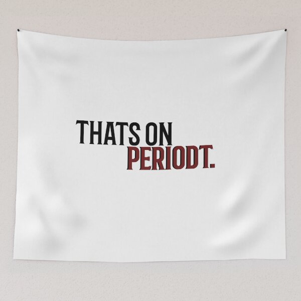Item preview, Thats on periodt. designed and sold by Gabe R.