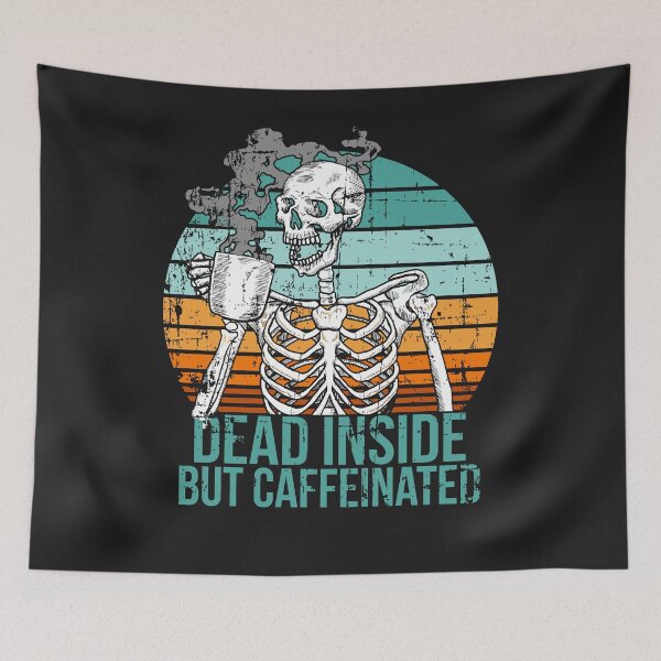 Item preview, Dead Inside but Caffeinated - Skeleton Drinking Coffee designed and sold by MeganLea.